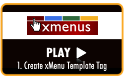 Play Video Tutorial - Create xMenu Template Tag